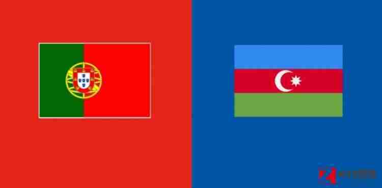葡萄牙vs阿塞拜疆,葡萄牙vs阿塞拜疆首发：安东尼-洛佩斯领衔